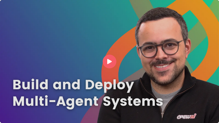 Design, Develop, and Deploy Multi-Agent Systems with CrewAI preview